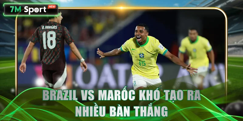 Brazil vs Marốc khó tạo ra nhiều bàn thắng