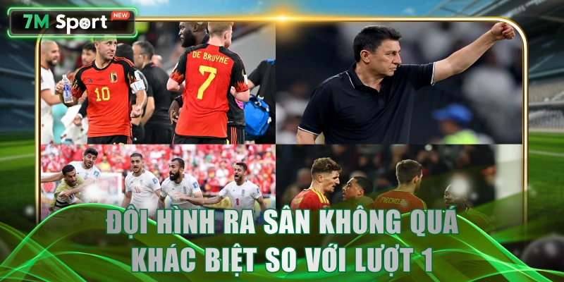 Đội hình ra sân không quá khác biệt so với lượt 1